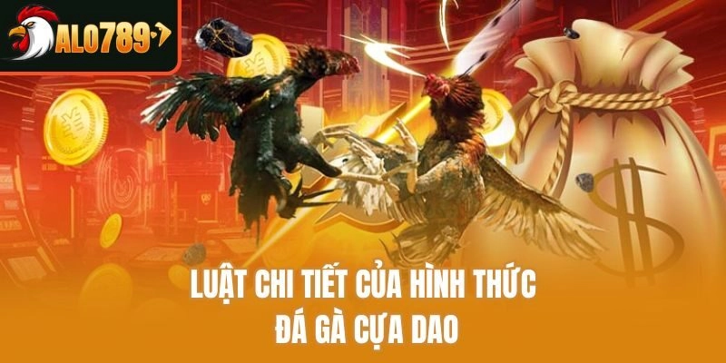 Luật chi tiết của hình thức đá gà cựa dao